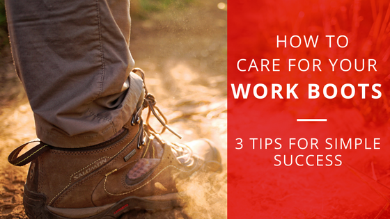 How to Care for your Work Boots